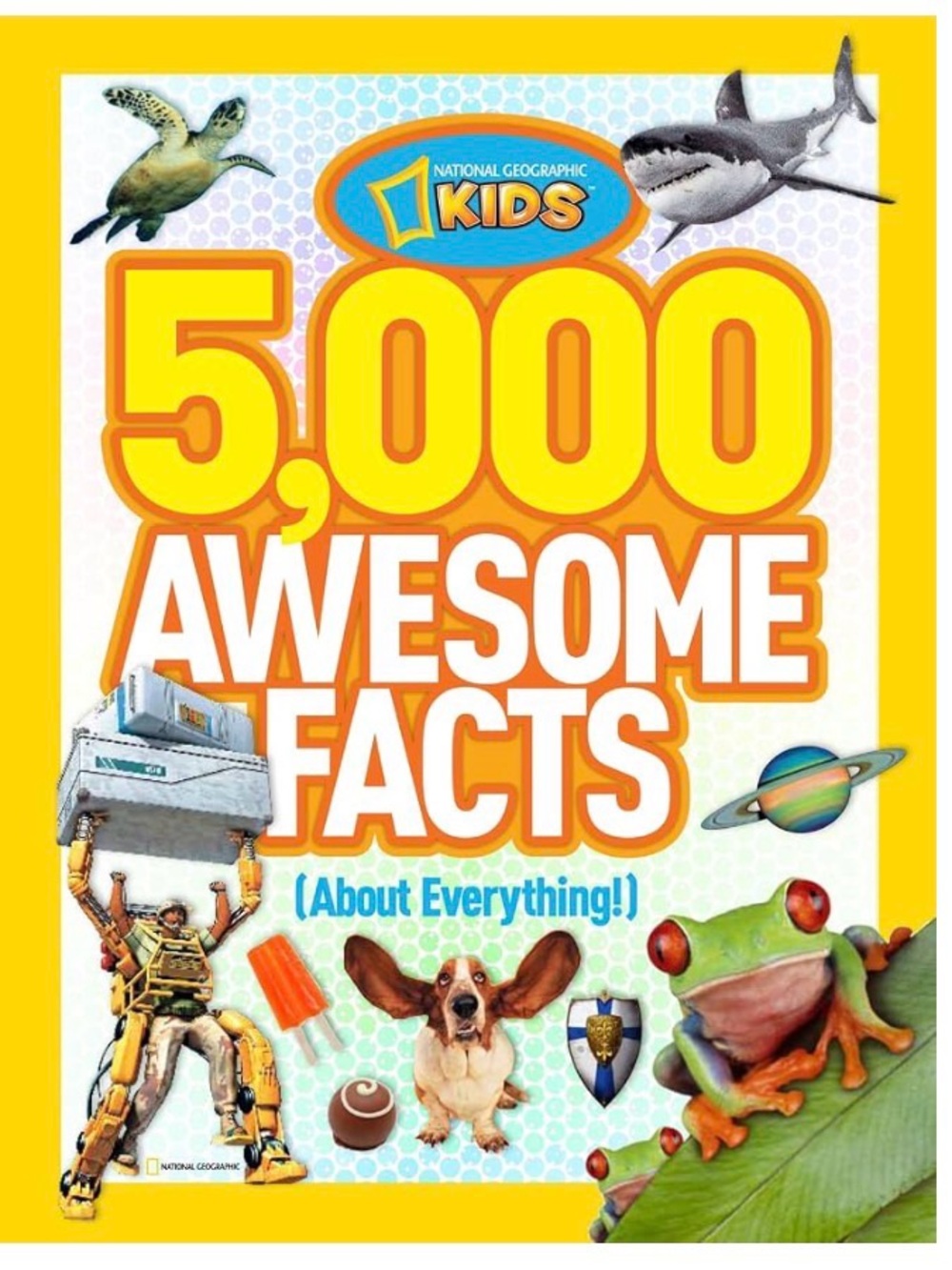 National Geographic Kids 5,000 Awesome Facts Bright Yellow Cover